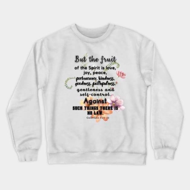 Galatians 5:22-23 Crewneck Sweatshirt by AbstractArt14